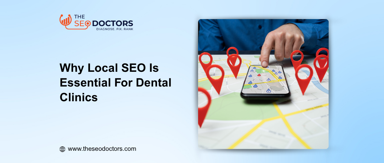Why Local SEO Is Essential For Dental Clinics